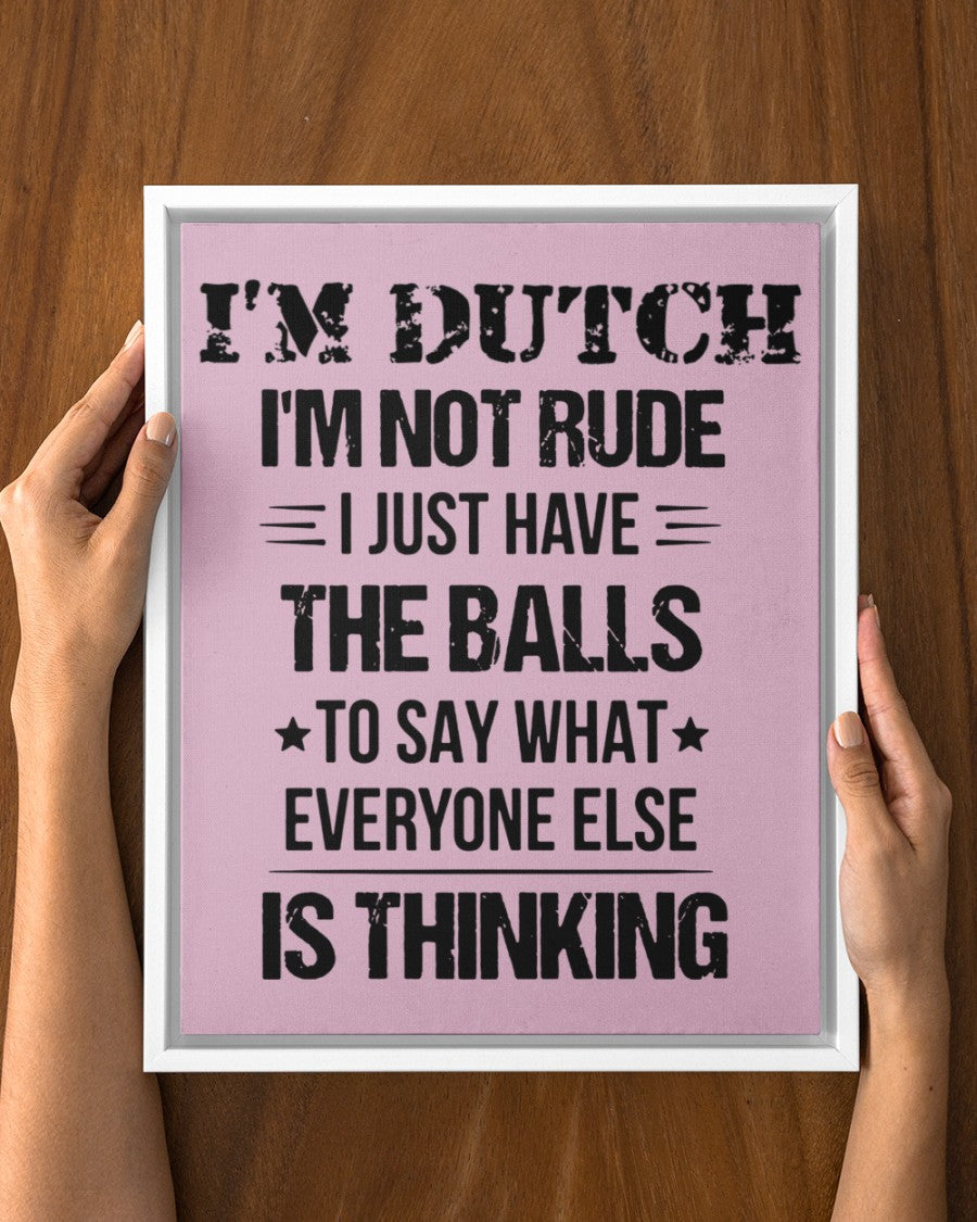 I'M NOT RUDE I'M DUTCH - 11x14 White Floating Framed Canvas Prints - Classic Pink - aos-floating-framed-canvas-pgw-11x14-white-lifestyle-front-23