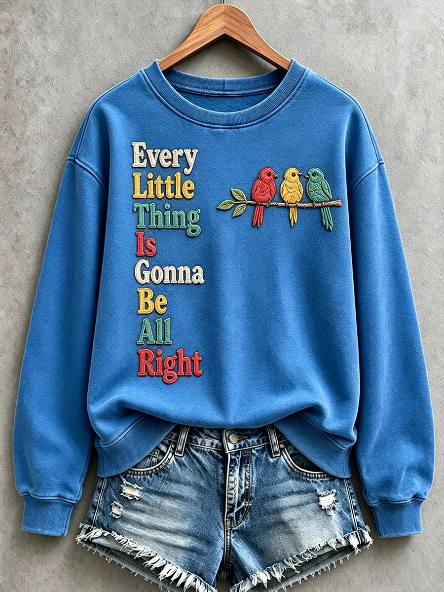 Women's Every Little Thing Is Gonna Be All Right Sweatshirt
