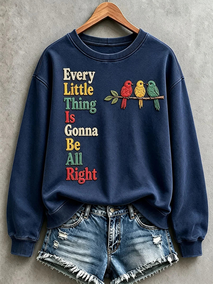 Women's Every Little Thing Is Gonna Be All Right Sweatshirt