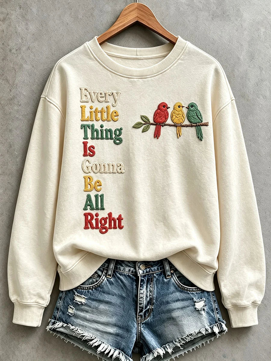 Women's Every Little Thing Is Gonna Be All Right Sweatshirt