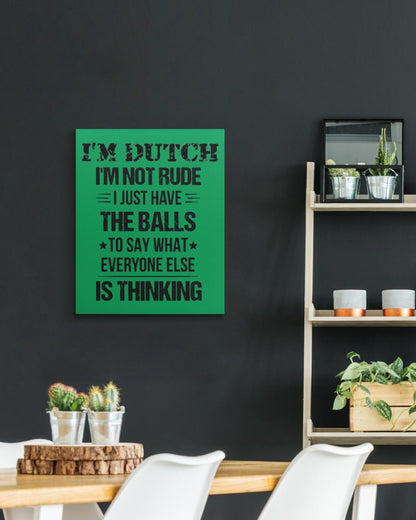 I'M NOT RUDE I'M DUTCH - 16x20 Gallery Wrapped Canvas Prints - Kelly - aos-canvas-pgw-16x20-lifestyle-front-04