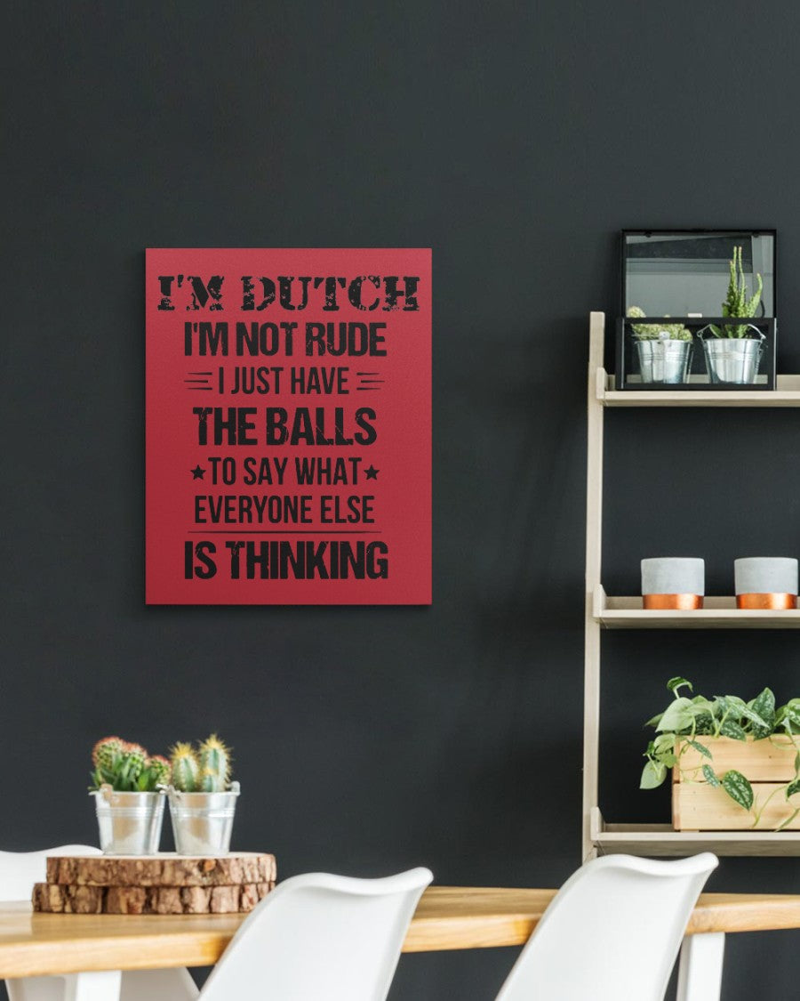 I'M NOT RUDE I'M DUTCH - 16x20 Gallery Wrapped Canvas Prints - True Red - aos-canvas-pgw-16x20-lifestyle-front-04