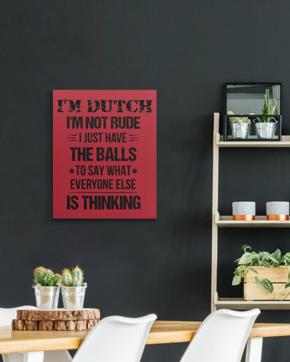 I'M NOT RUDE I'M DUTCH - 16x20 Gallery Wrapped Canvas Prints - True Red - aos-canvas-pgw-16x20-lifestyle-front-04