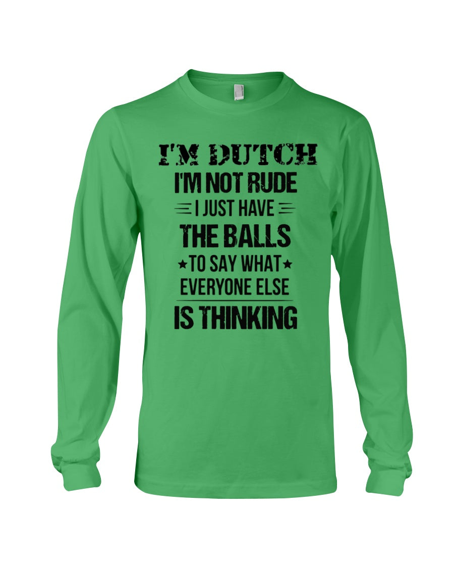 I'M NOT RUDE I'M DUTCH - Long Sleeve Tee - Irish Green - Front
