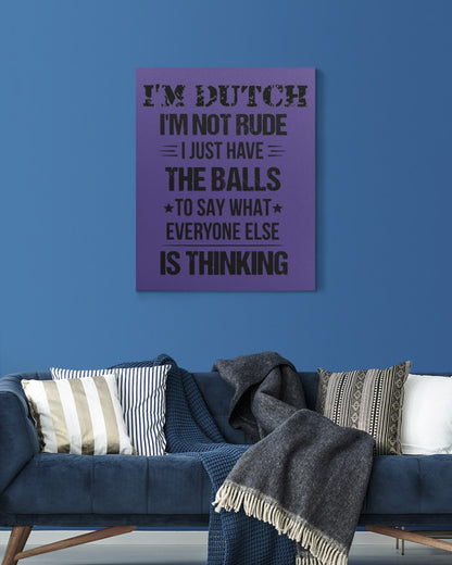 I'M NOT RUDE I'M DUTCH - 16x20 Gallery Wrapped Canvas Prints - Purple - aos-canvas-pgw-16x20-lifestyle-front-06