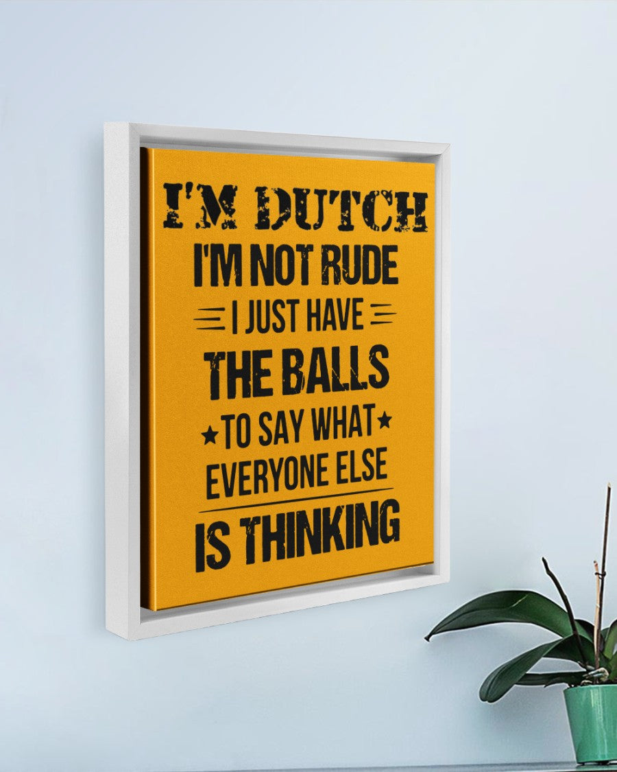 I'M NOT RUDE I'M DUTCH - 11x14 White Floating Framed Canvas Prints - Gold - aos-floating-framed-canvas-pgw-11x14-white-lifestyle-front-01