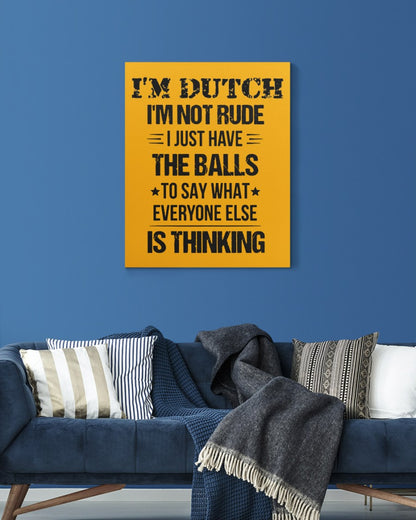 I'M NOT RUDE I'M DUTCH - 16x20 Gallery Wrapped Canvas Prints - Gold - aos-canvas-pgw-16x20-lifestyle-front-06