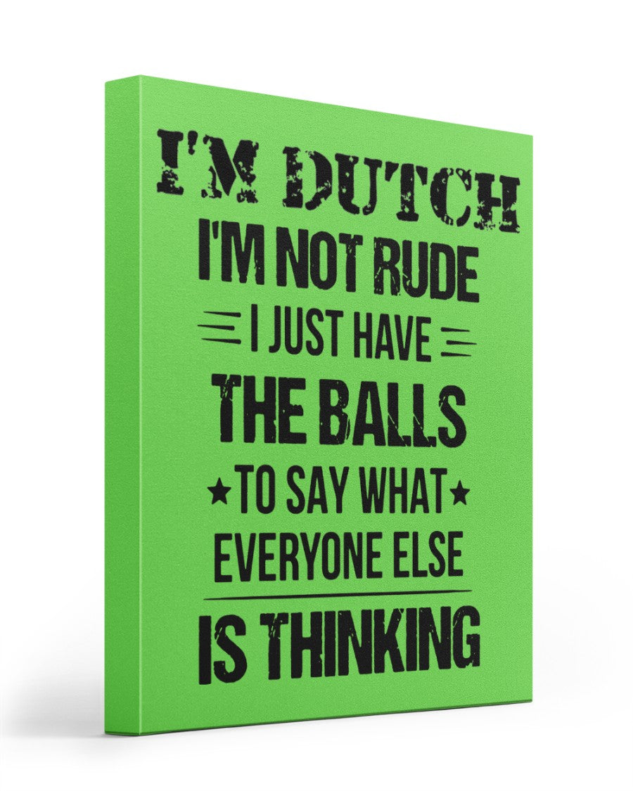 I'M NOT RUDE I'M DUTCH - 16x20 Gallery Wrapped Canvas Prints - Kiwi - Front
