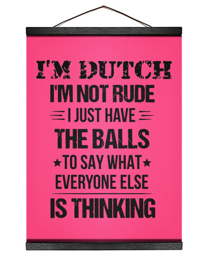 I'M NOT RUDE I'M DUTCH - 12x16 Black Hanging Canvas - Cyber Pink - Front
