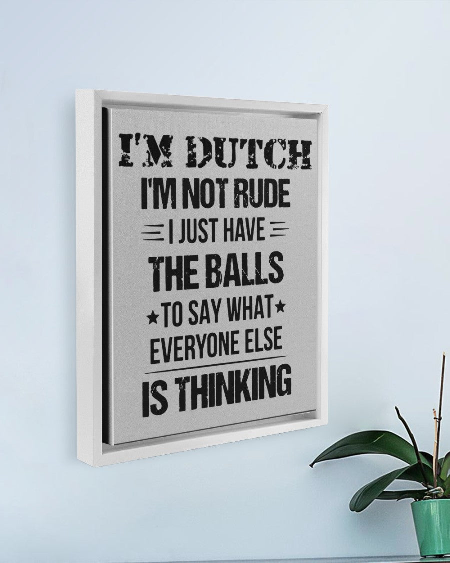 I'M NOT RUDE I'M DUTCH - 11x14 White Floating Framed Canvas Prints - Ash - aos-floating-framed-canvas-pgw-11x14-white-lifestyle-front-01