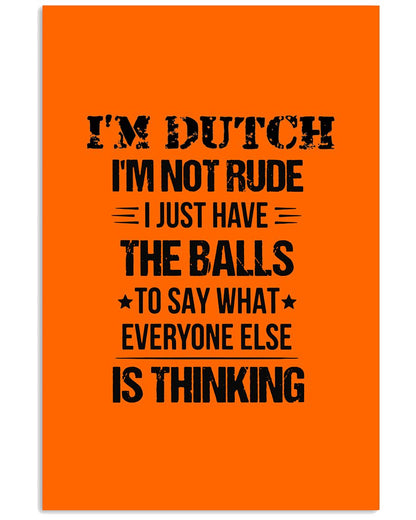 I'M NOT RUDE I'M DUTCH - 24x36 Poster - Burnt Orange - Front