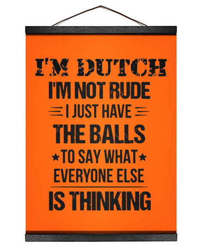 I'M NOT RUDE I'M DUTCH - 12x16 Black Hanging Canvas - Burnt Orange - Front