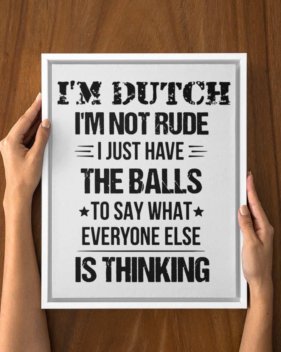 I'M NOT RUDE I'M DUTCH - 11x14 White Floating Framed Canvas Prints - White - aos-floating-framed-canvas-pgw-11x14-white-lifestyle-front-23