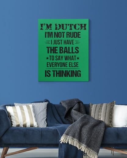 I'M NOT RUDE I'M DUTCH - 16x20 Gallery Wrapped Canvas Prints - Kelly - aos-canvas-pgw-16x20-lifestyle-front-06