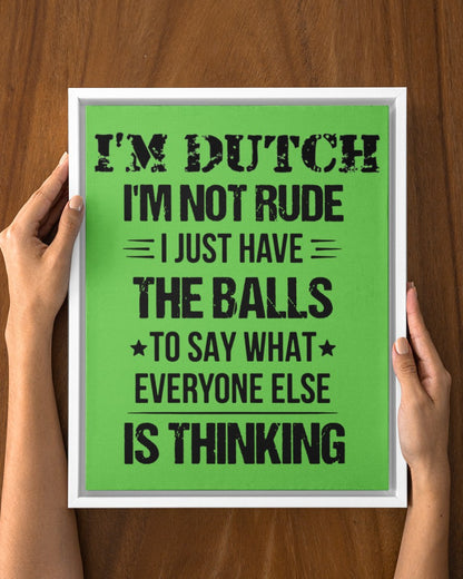 I'M NOT RUDE I'M DUTCH - 11x14 White Floating Framed Canvas Prints - Kiwi - aos-floating-framed-canvas-pgw-11x14-white-lifestyle-front-23