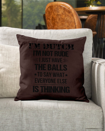 I'M NOT RUDE I'M DUTCH - Indoor Pillow - 16” x 16” - Chocolate - aos-decorative-pillow-lifestyle-front-04