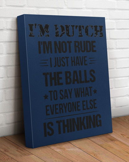 I'M NOT RUDE I'M DUTCH - 16x20 Gallery Wrapped Canvas Prints - J Navy - aos-canvas-pgw-16x20-lifestyle-front-14