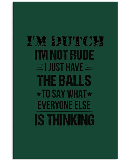 I'M NOT RUDE I'M DUTCH - 24x36 Poster - Forest Green - Front