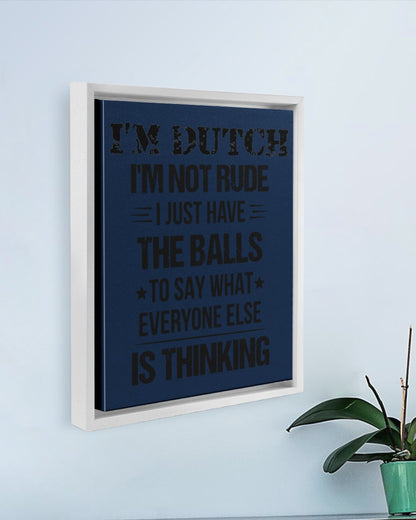 I'M NOT RUDE I'M DUTCH - 11x14 White Floating Framed Canvas Prints - J Navy - aos-floating-framed-canvas-pgw-11x14-white-lifestyle-front-01