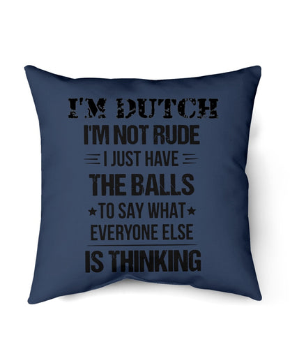 I'M NOT RUDE I'M DUTCH - Indoor Pillow - 18” x 18” - J Navy - Front