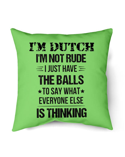 I'M NOT RUDE I'M DUTCH - Indoor Pillow - 18” x 18” - Kiwi - Front