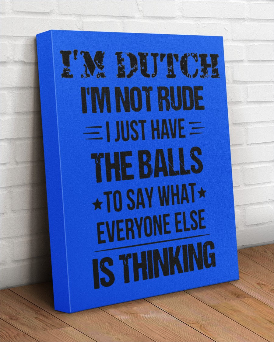I'M NOT RUDE I'M DUTCH - 16x20 Gallery Wrapped Canvas Prints - Royal - aos-canvas-pgw-16x20-lifestyle-front-14