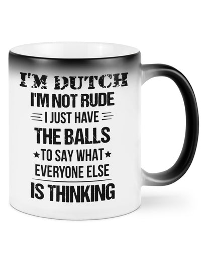 I'M NOT RUDE I'M DUTCH - Color Changing Mug - White - Front