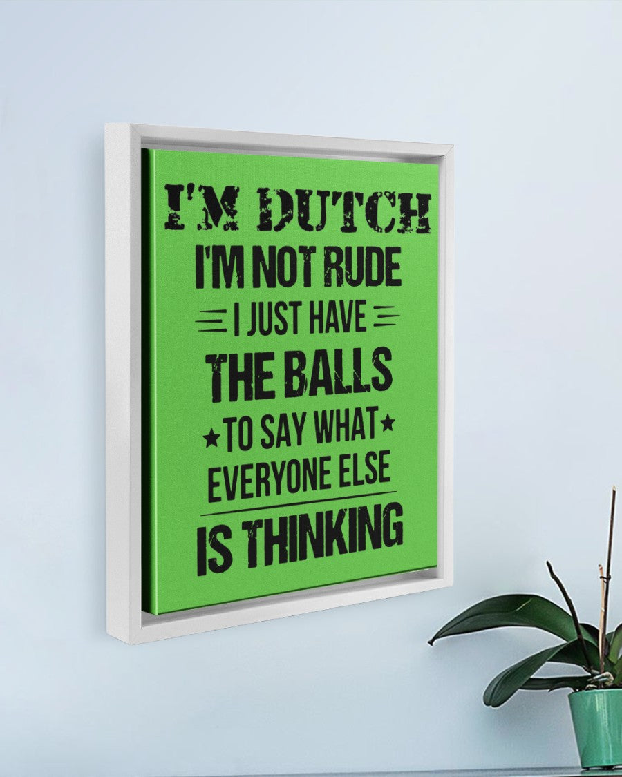 I'M NOT RUDE I'M DUTCH - 11x14 White Floating Framed Canvas Prints - Kiwi - aos-floating-framed-canvas-pgw-11x14-white-lifestyle-front-01
