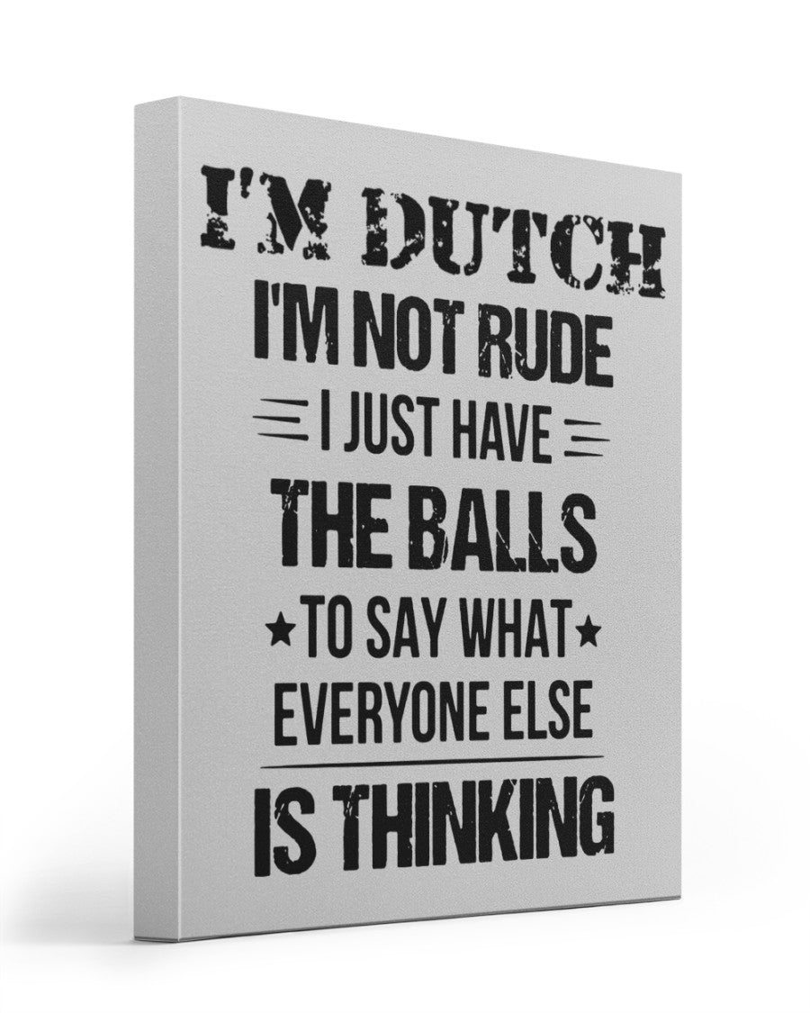 I'M NOT RUDE I'M DUTCH - 16x20 Gallery Wrapped Canvas Prints - Ash - Front