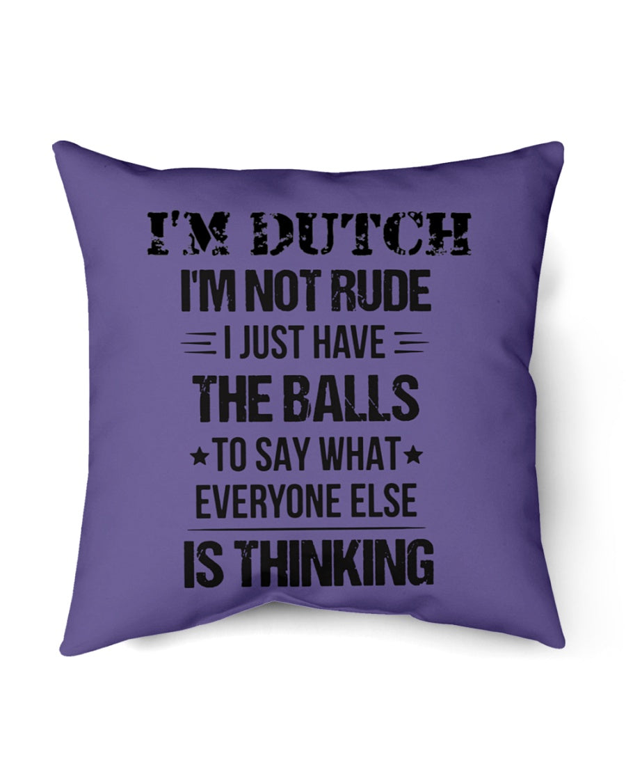 I'M NOT RUDE I'M DUTCH - Indoor Pillow - 18” x 18” - Purple - Front
