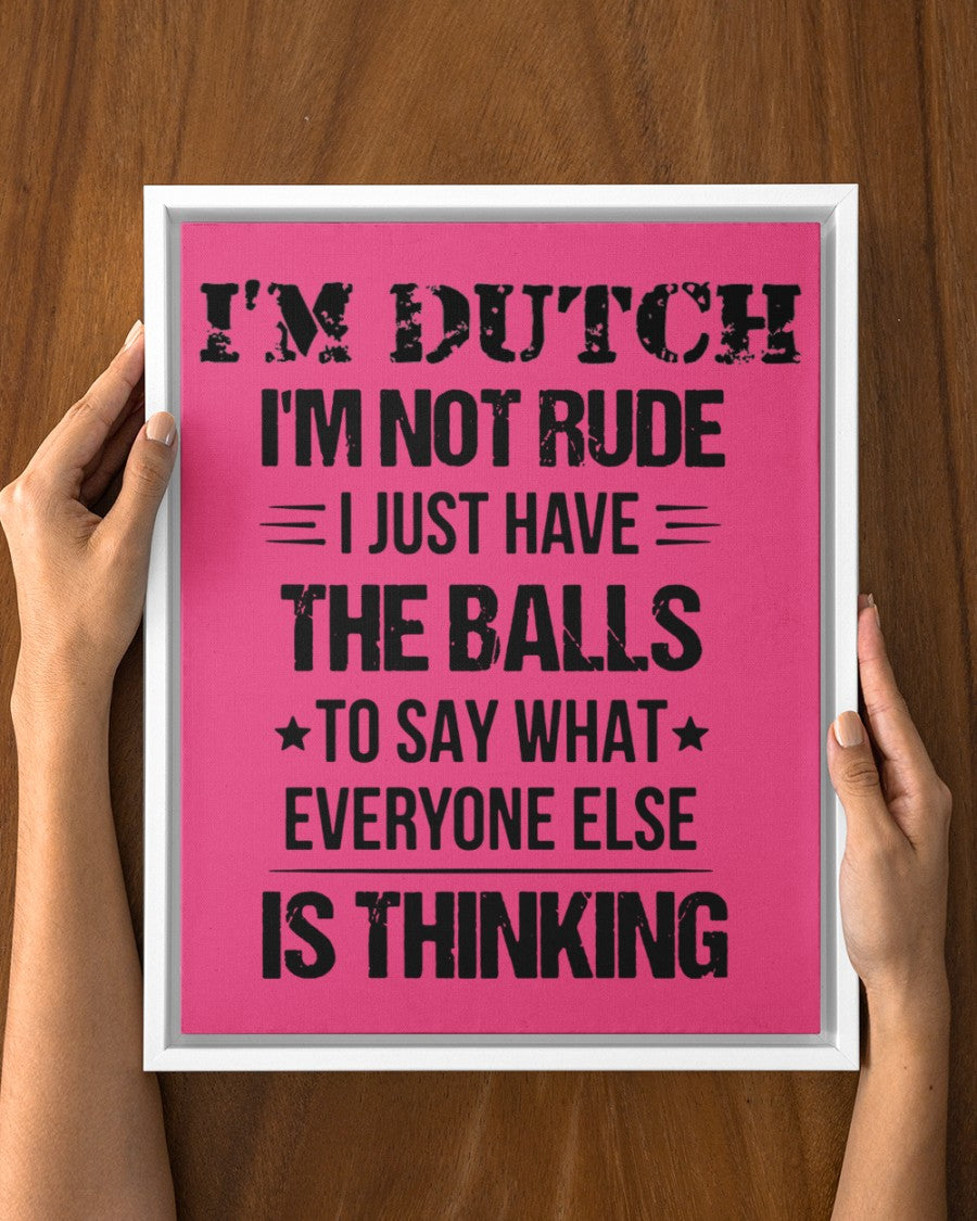 I'M NOT RUDE I'M DUTCH - 11x14 White Floating Framed Canvas Prints - Cyber Pink - aos-floating-framed-canvas-pgw-11x14-white-lifestyle-front-23