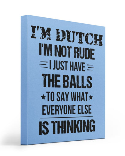 I'M NOT RUDE I'M DUTCH - 16x20 Gallery Wrapped Canvas Prints - Light Blue - Front