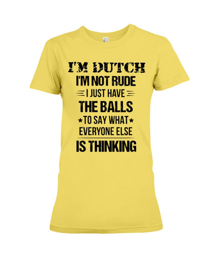 I'M NOT RUDE I'M DUTCH - Premium Fit Ladies Tee - Sunshine - Front