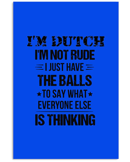 I'M NOT RUDE I'M DUTCH - 24x36 Poster - Royal - Front
