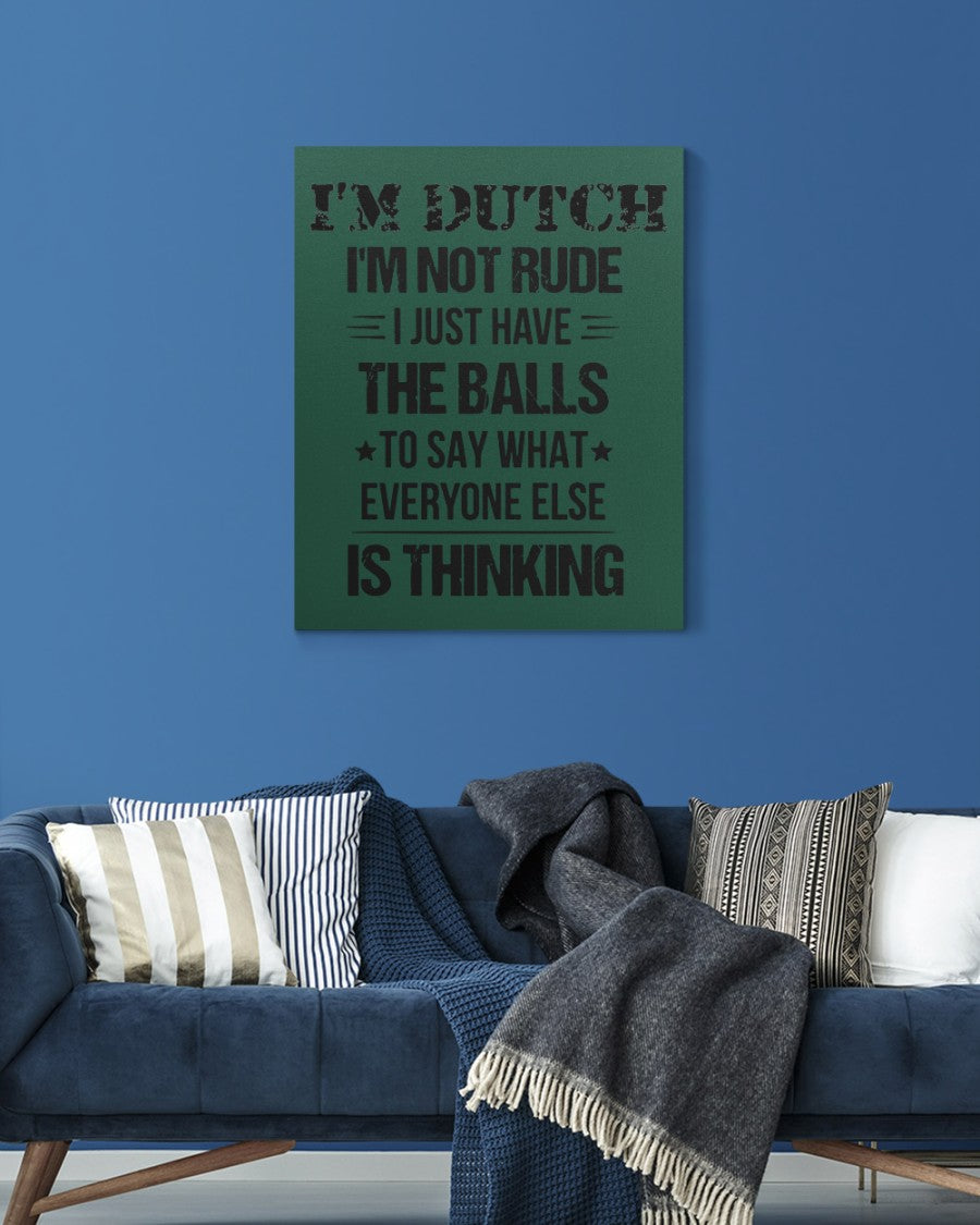 I'M NOT RUDE I'M DUTCH - 16x20 Gallery Wrapped Canvas Prints - Forest Green - aos-canvas-pgw-16x20-lifestyle-front-06