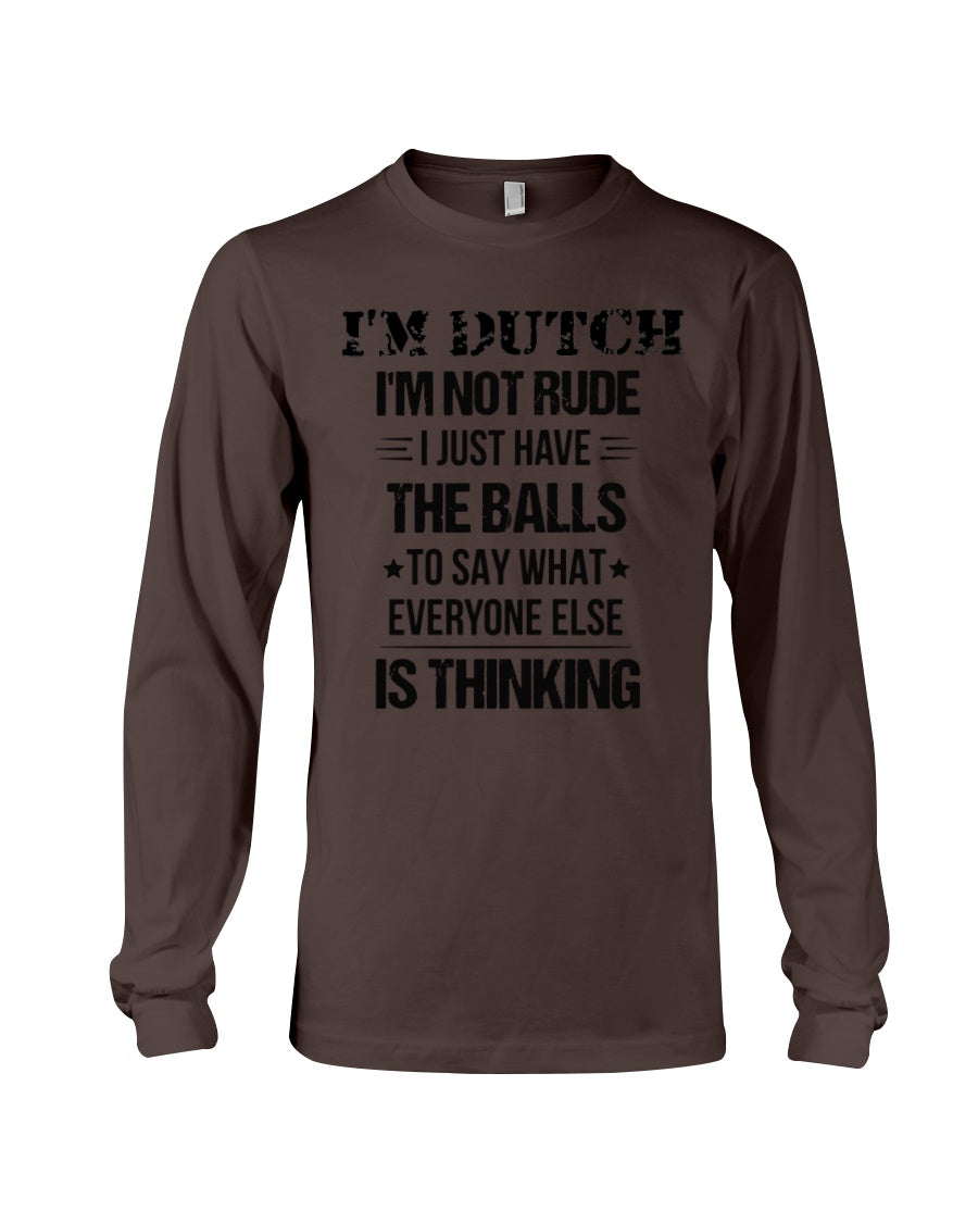 I'M NOT RUDE I'M DUTCH - Long Sleeve Tee - Dark Chocolate - Front