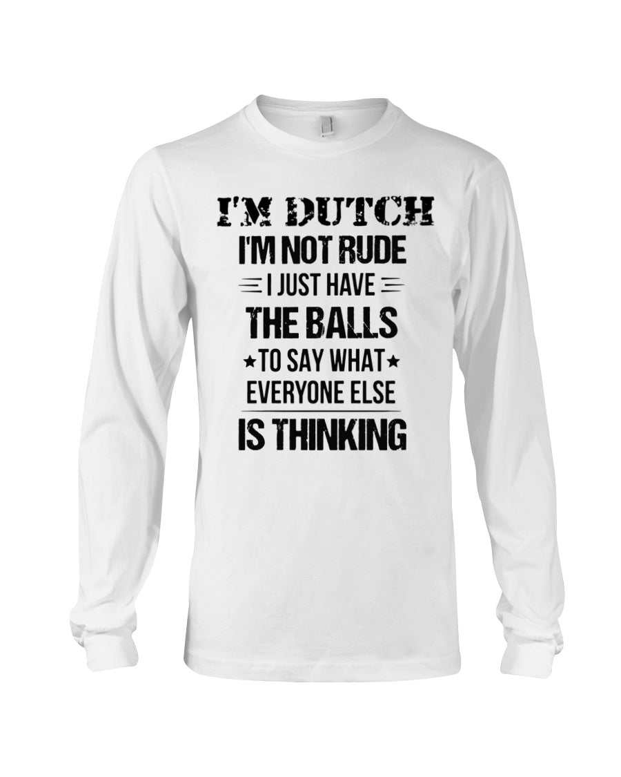 I'M NOT RUDE I'M DUTCH - Long Sleeve Tee - White - Front