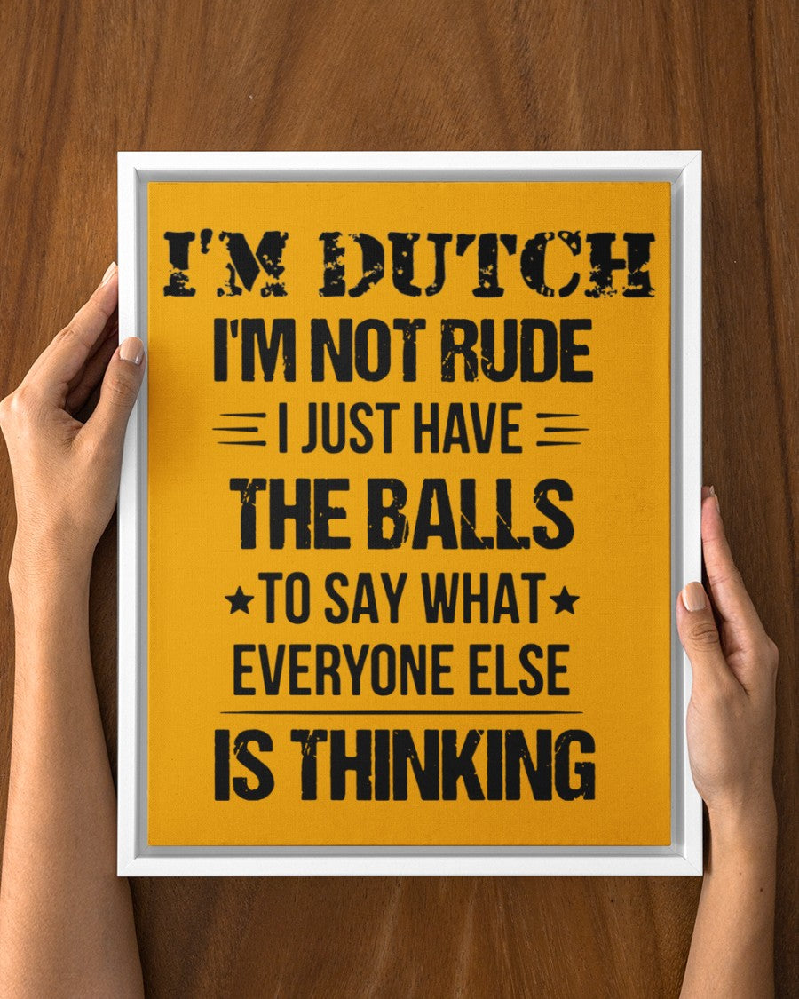 I'M NOT RUDE I'M DUTCH - 11x14 White Floating Framed Canvas Prints - Gold - aos-floating-framed-canvas-pgw-11x14-white-lifestyle-front-23