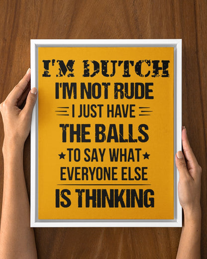 I'M NOT RUDE I'M DUTCH - 11x14 White Floating Framed Canvas Prints - Gold - aos-floating-framed-canvas-pgw-11x14-white-lifestyle-front-23